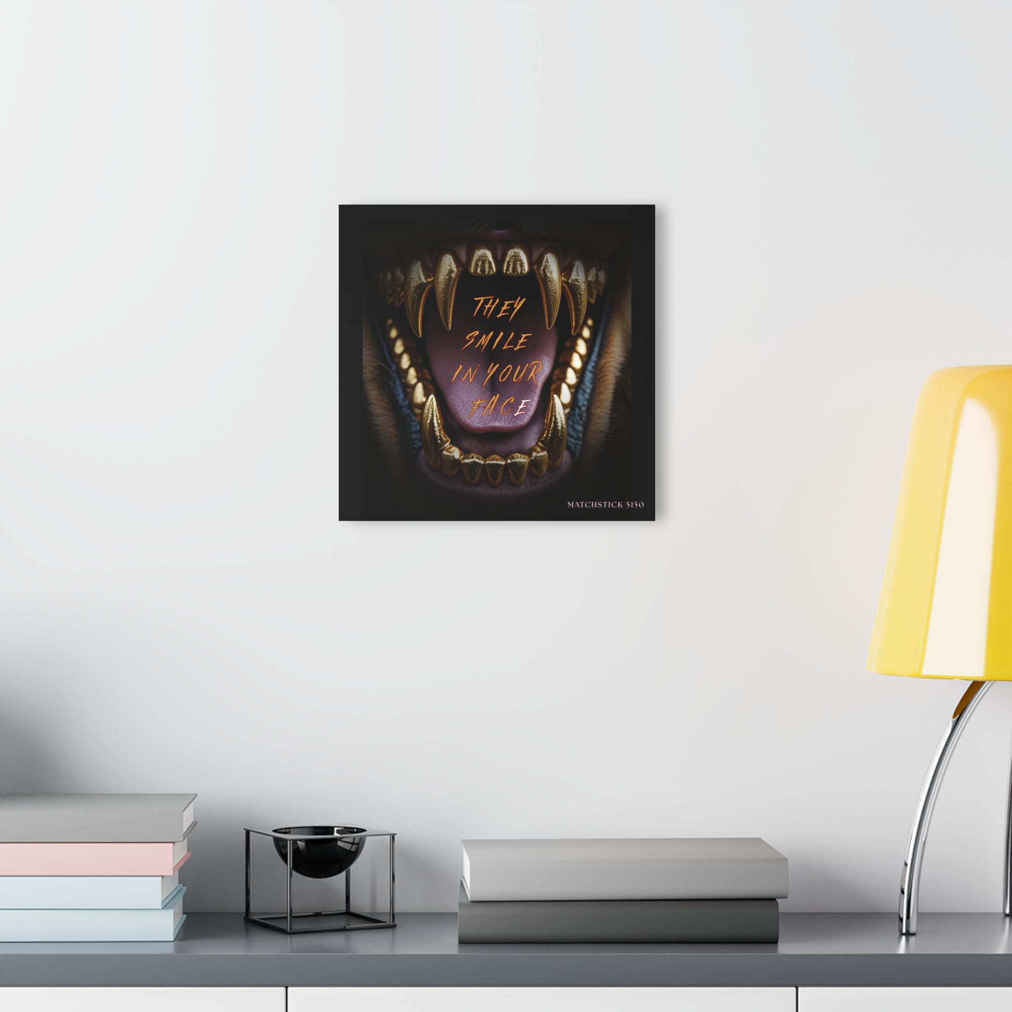 They Smile In Your Face - Acrylic Wall Art