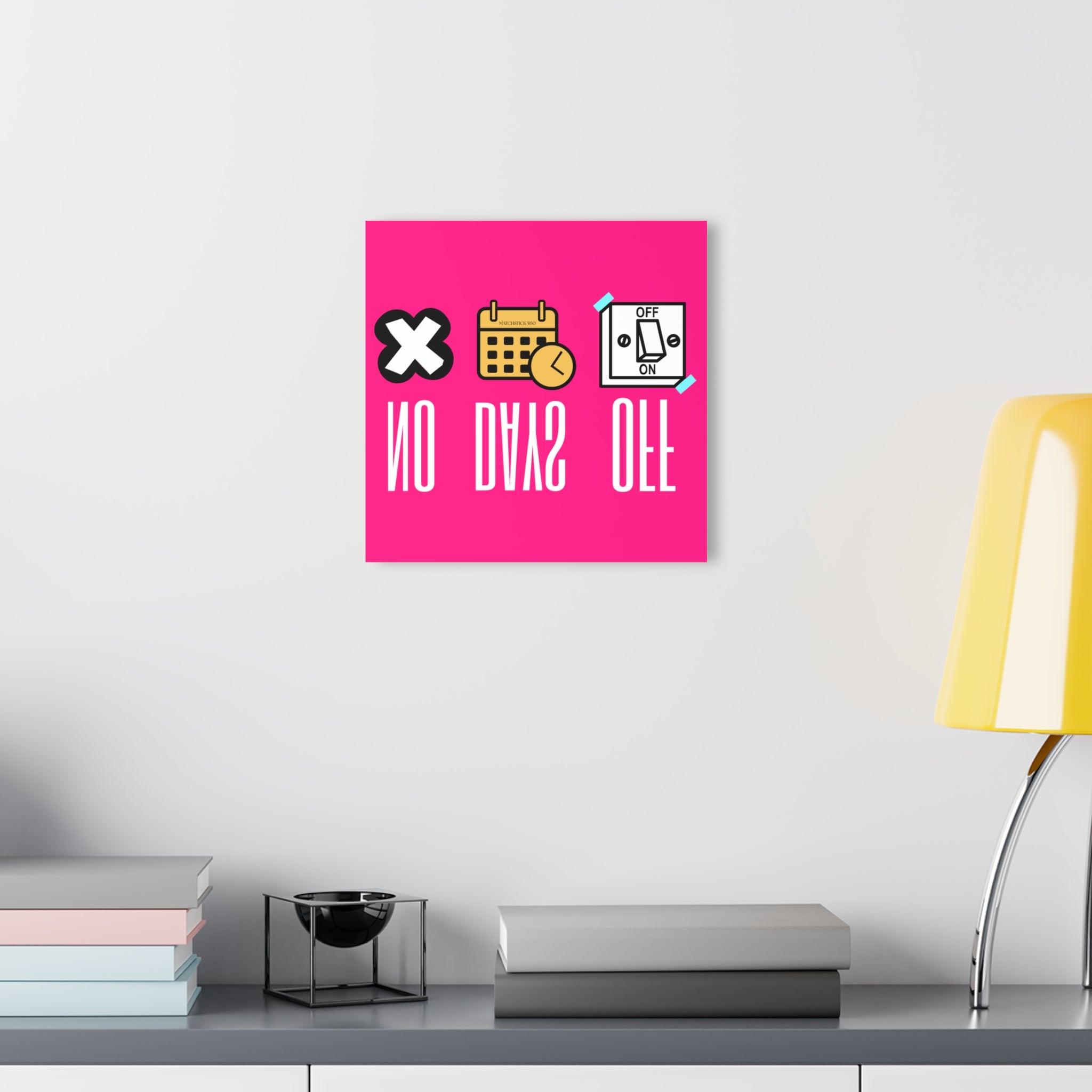 No Days Off - Acrylic Wall Art