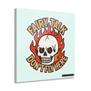 Fairy Talk Don't Fly Here - Acrylic Wall Art