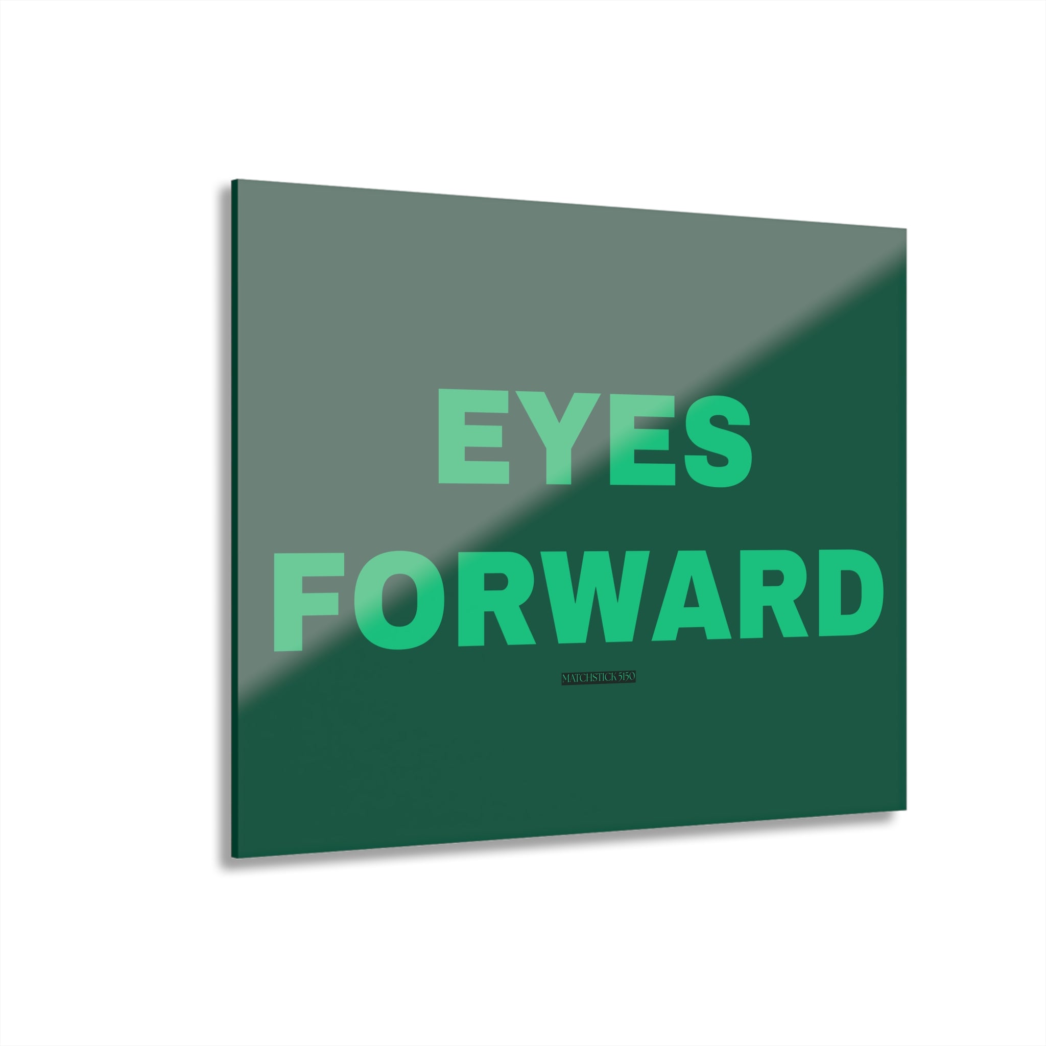 Eyes Forward - Acrylic Wall Art