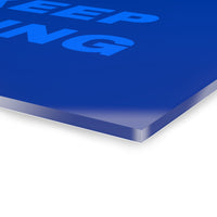 Keep Going in Blue - Acrylic Wall Art